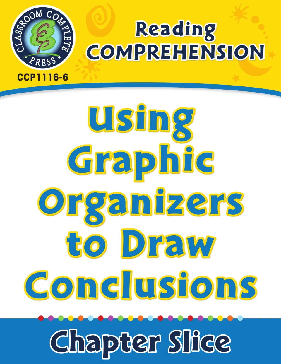 Cover of Reading Comprehension: Using Graphic Organizers to Draw Conclusions, labeled Chapter Slice