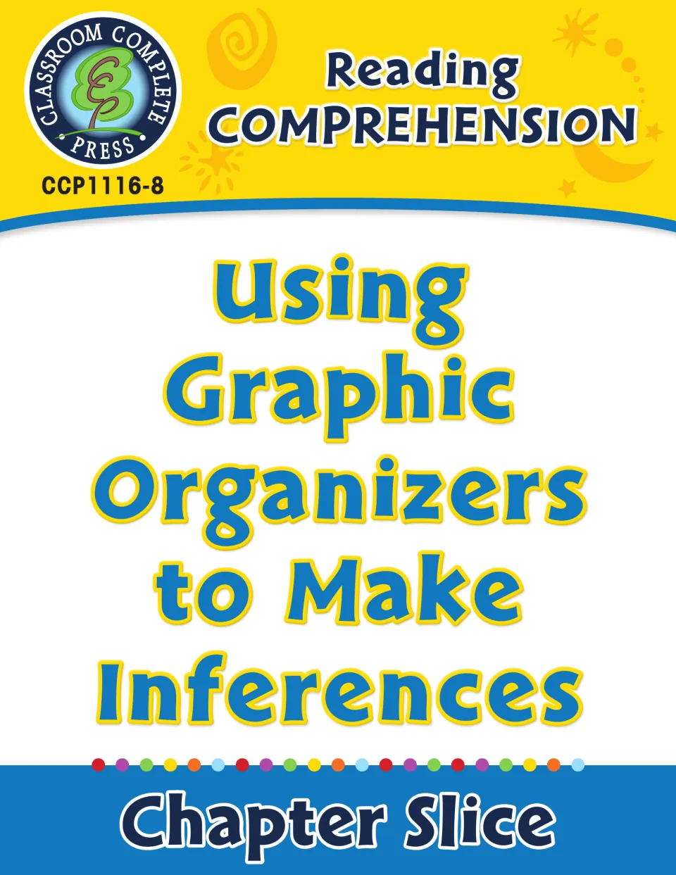 Cover of a Classroom Complete Press Reading Comprehension chapter slice on making inferences with graphic organizers