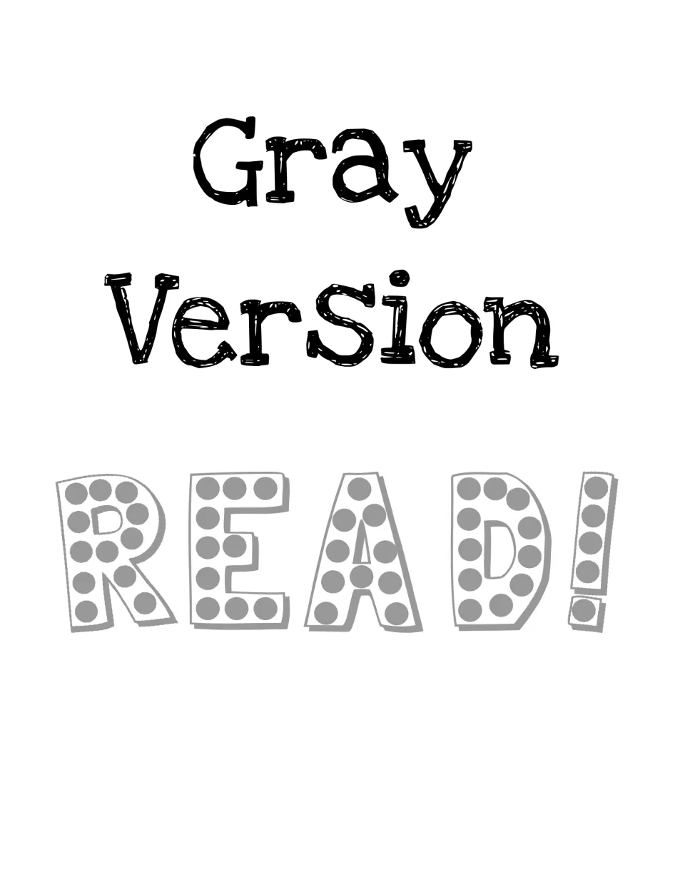 Gray version divider showing the whole word READ! in gray dotted outline letters, a lighter-ink printing option