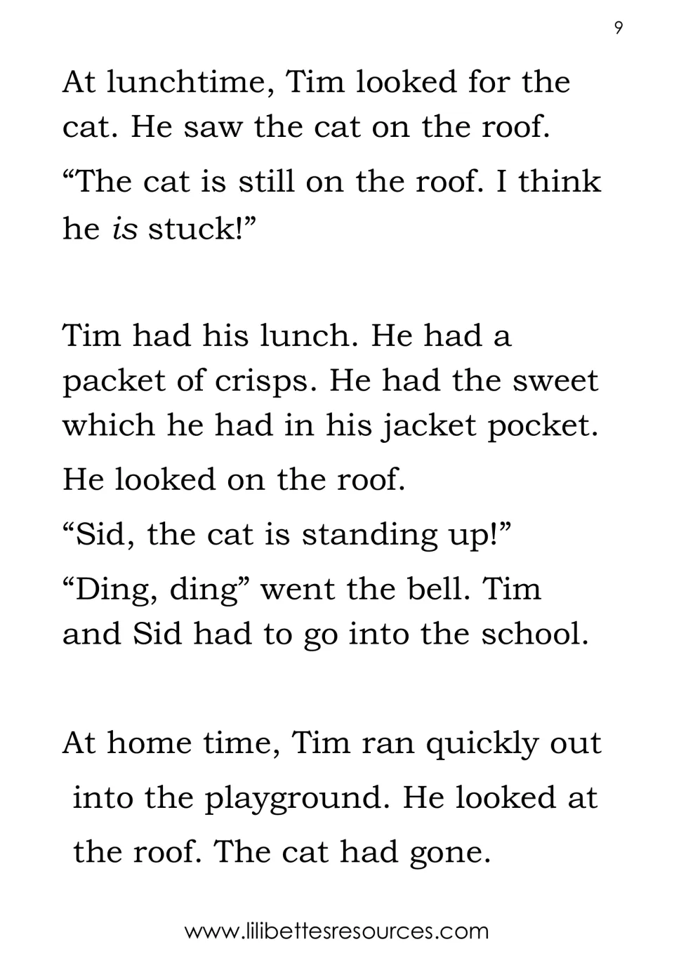 Cat on the Roof continues as Tim watches the cat at lunch, then finds it gone from the roof at home time.