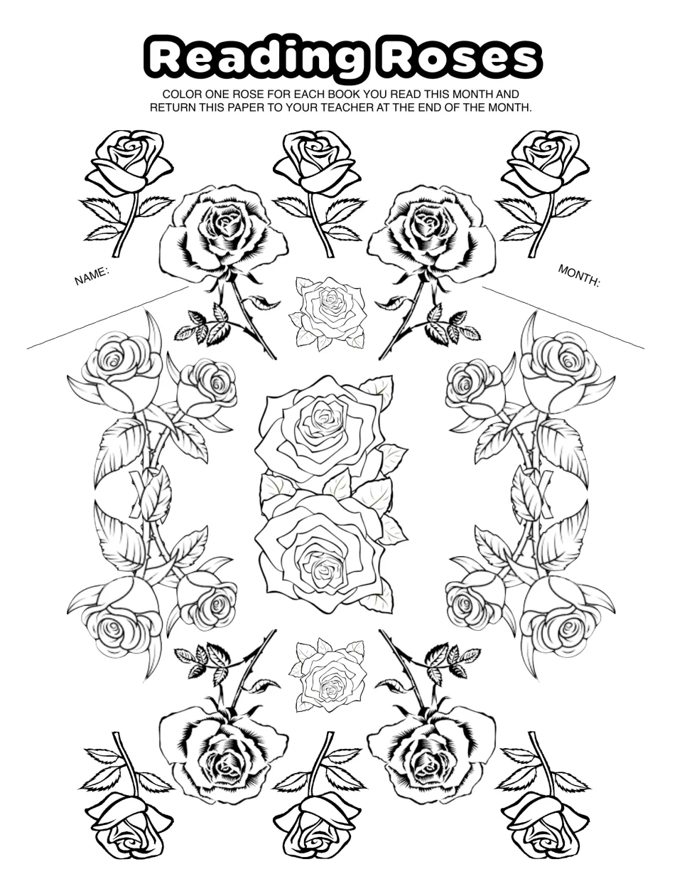 Reading Roses log: students color one rose drawing for each book they read this month and return the sheet to the teacher