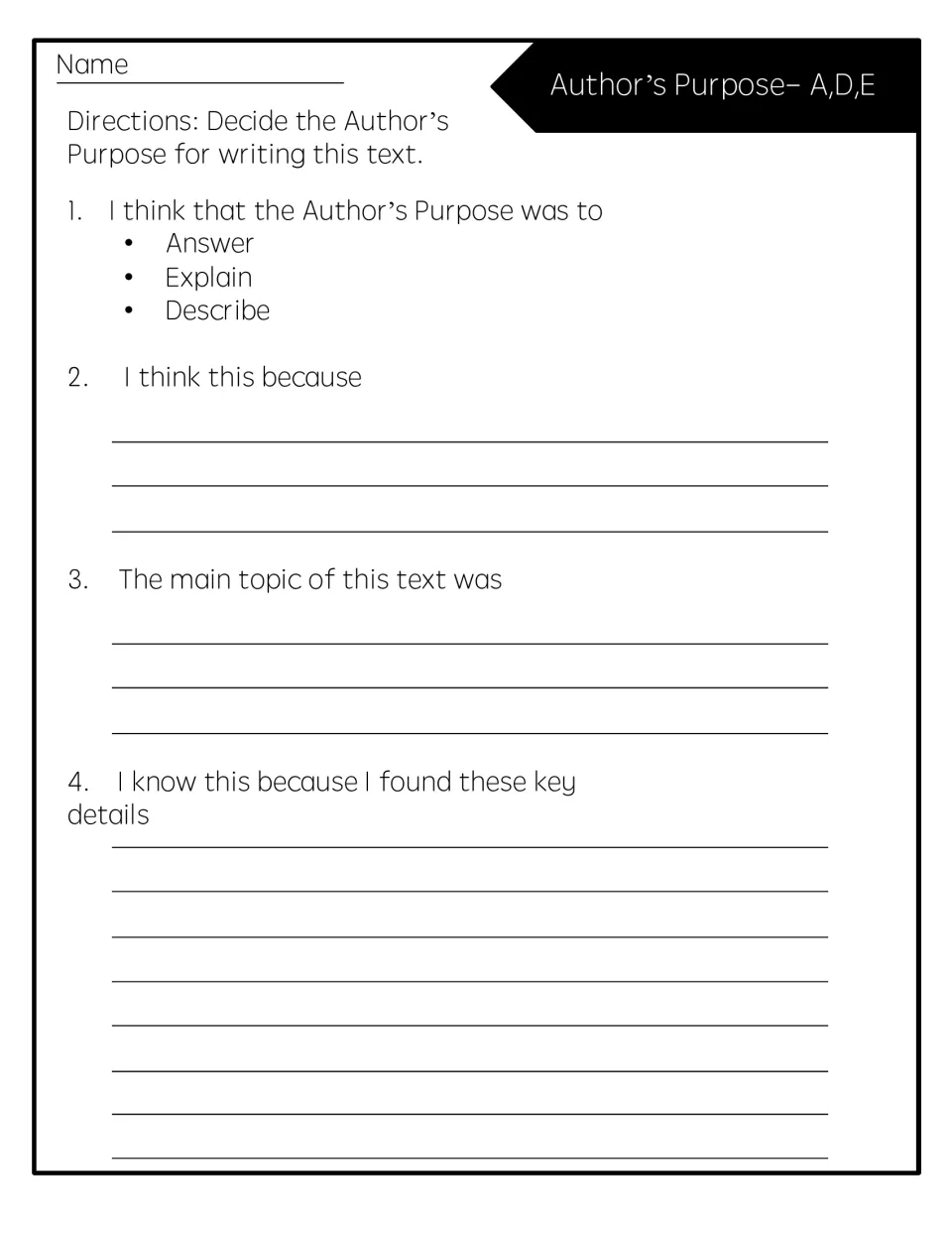 Author's purpose A,D,E: students pick answer, explain or describe, then write why, the main topic and key details