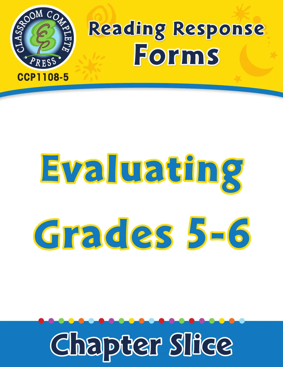 Reading Response Forms: Evaluating, Grades 5-6 chapter slice cover from Classroom Complete Press, item CCP1108-5