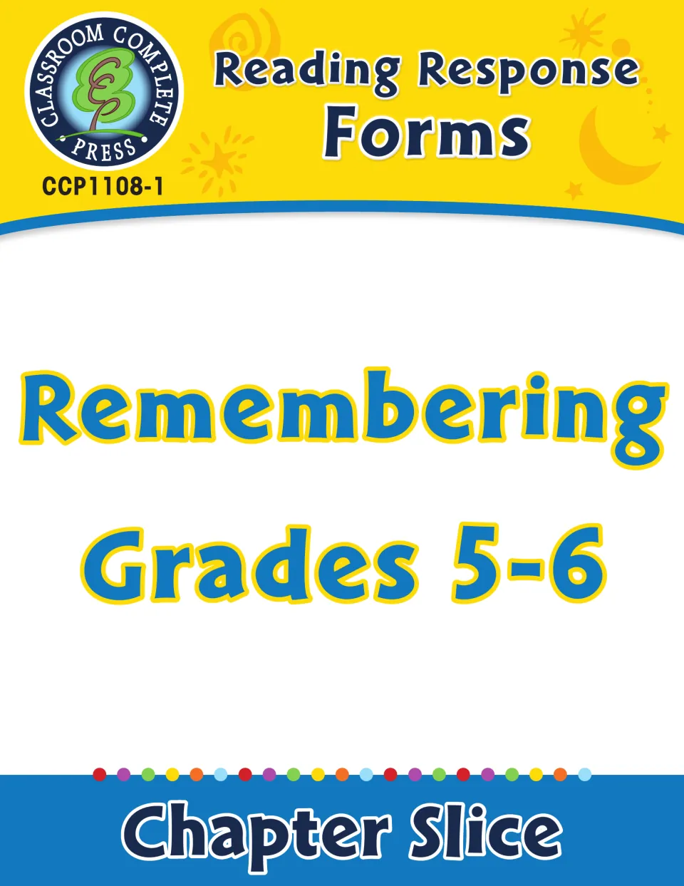 Reading Response Forms: Remembering, Grades 5-6 cover, a Chapter Slice from Classroom Complete Press
