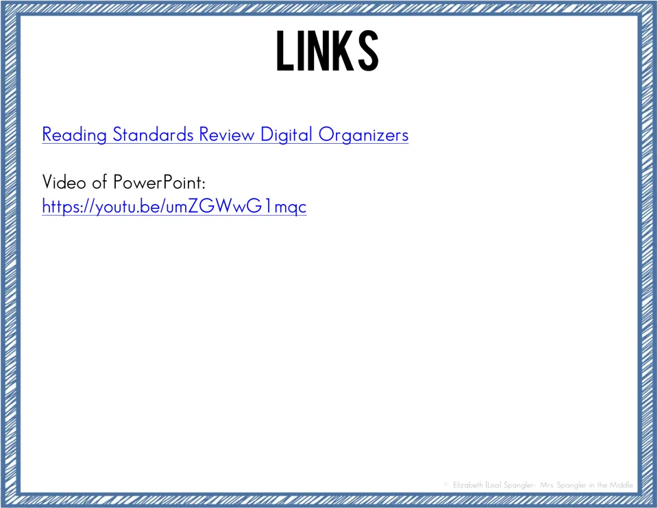 Links page: link to the Reading Standards Review Digital Organizers and a YouTube link to the video of the PowerPoint