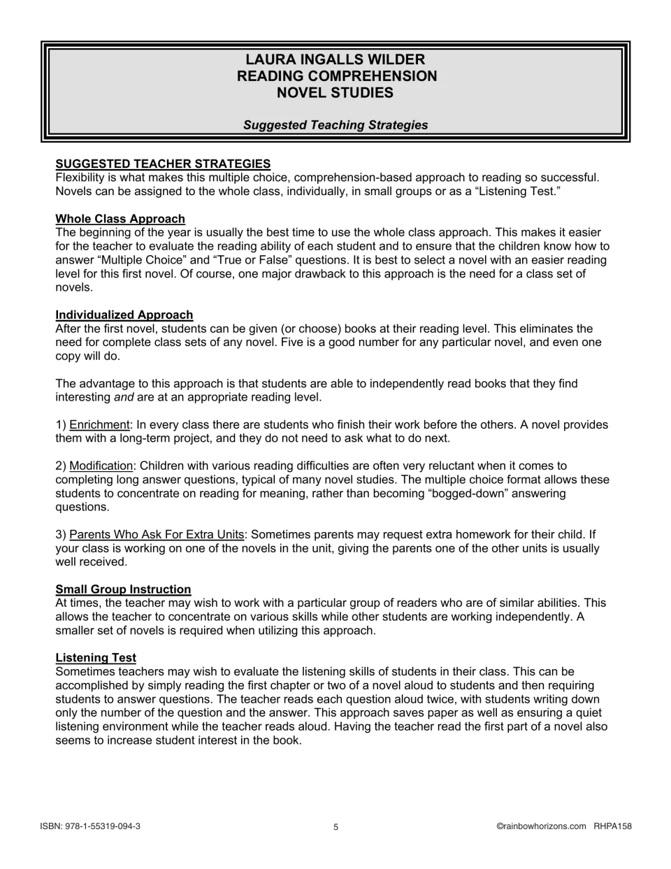 Teaching strategies: whole class, individualized, small group and listening test approaches to the novels
