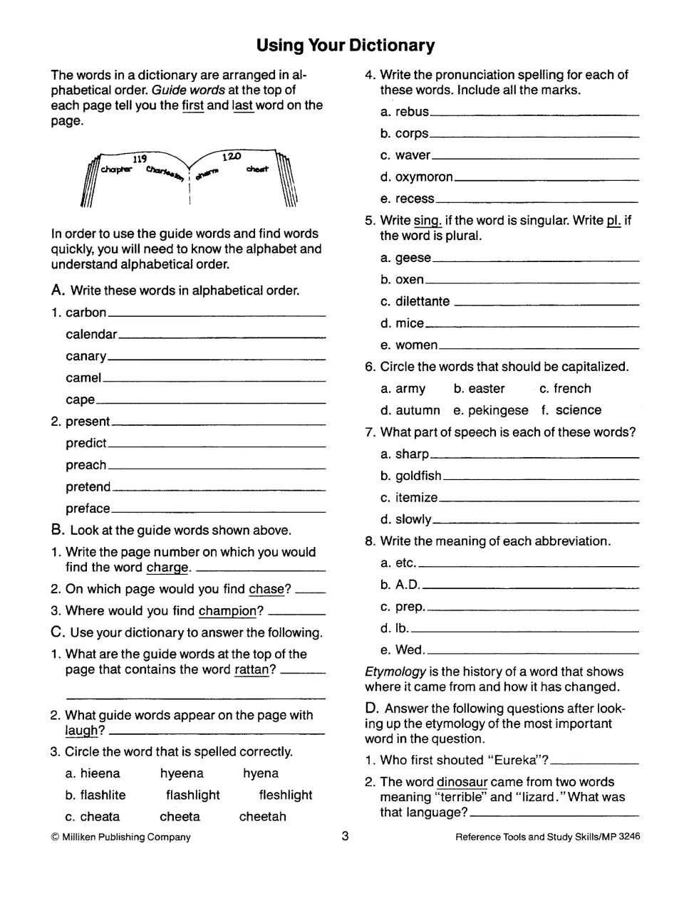 Using your dictionary: students alphabetize, use guide words, pick correct spellings, mark plurals and look up etymology