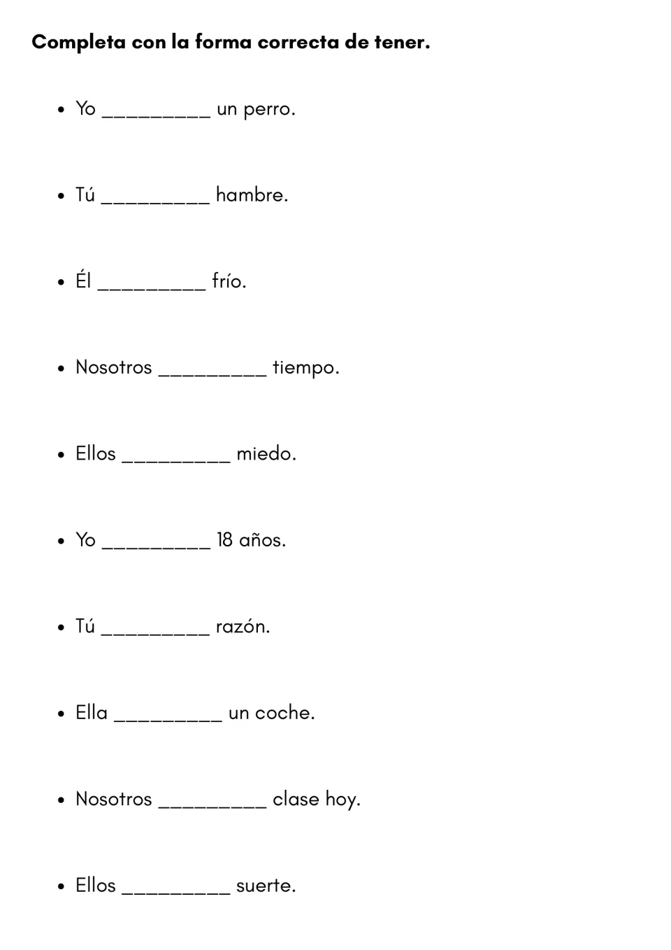 Conjugating tener: students complete 10 sentences including idioms with hambre, frío, razón and 18 años
