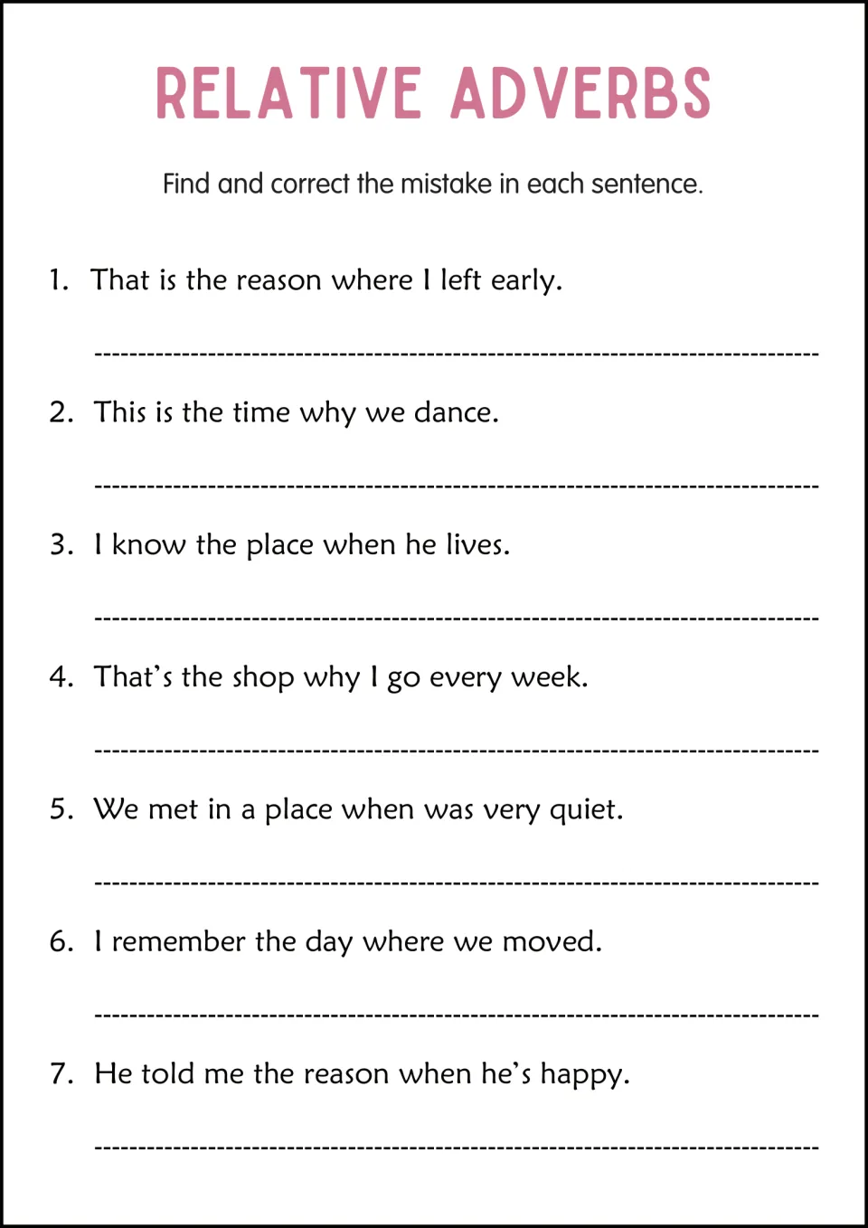 Relative adverb error correction: students fix the wrong word in 7 sentences, like the reason where I left early