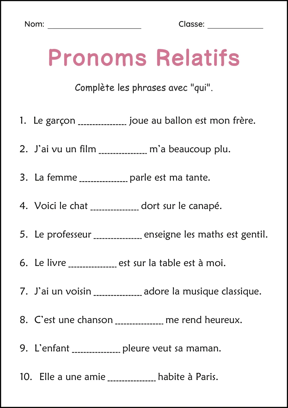 French relative pronoun qui: students fill in qui to complete 10 sentences, such as Le garçon ___ joue au ballon