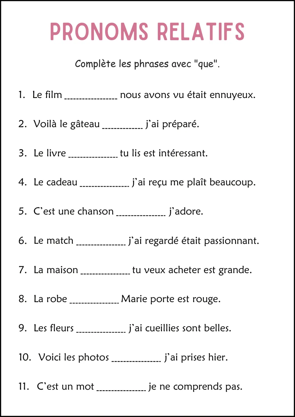 Relative pronoun que practice: students complete 11 French sentences with que, from Le film to C'est un mot