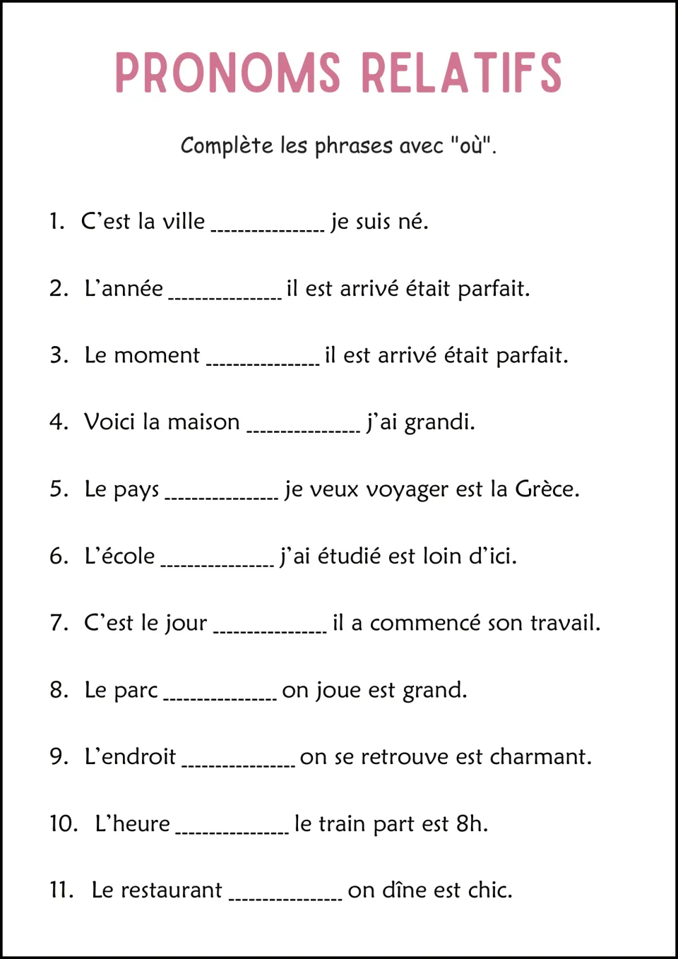 Relative pronoun où: students complete 11 French sentences about places and times, such as C'est la ville ___ je suis né