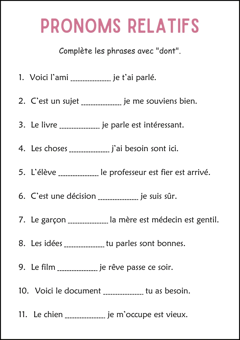 Relative pronoun dont: students complete 11 French sentences, such as Voici l'ami ___ je t'ai parlé