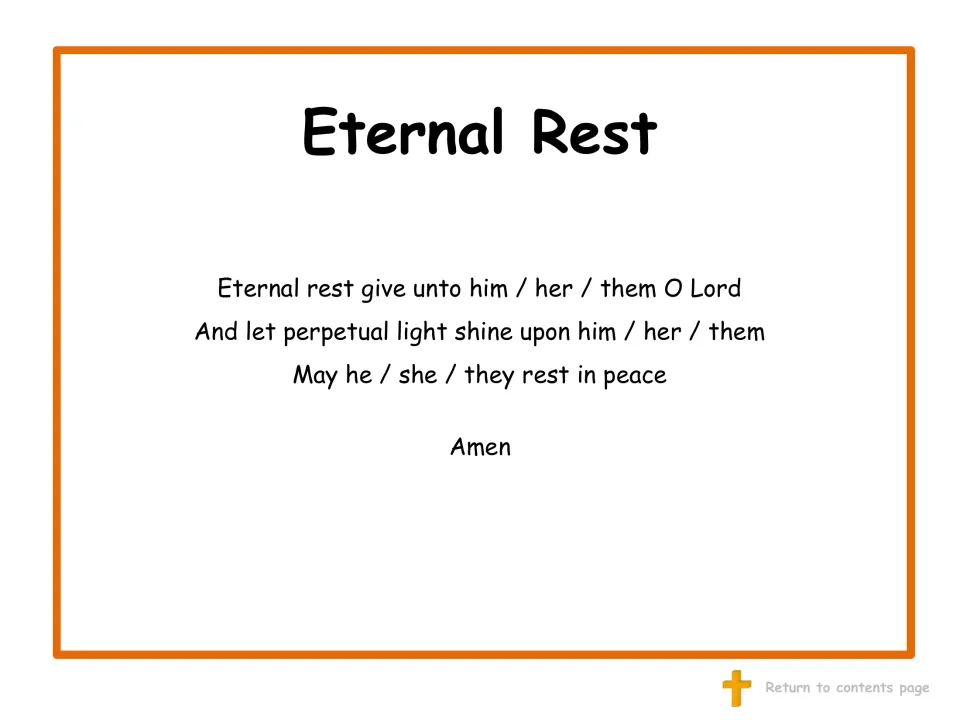 Eternal Rest asks the Lord for rest, perpetual light, and peace, using him, her, or them alternatives