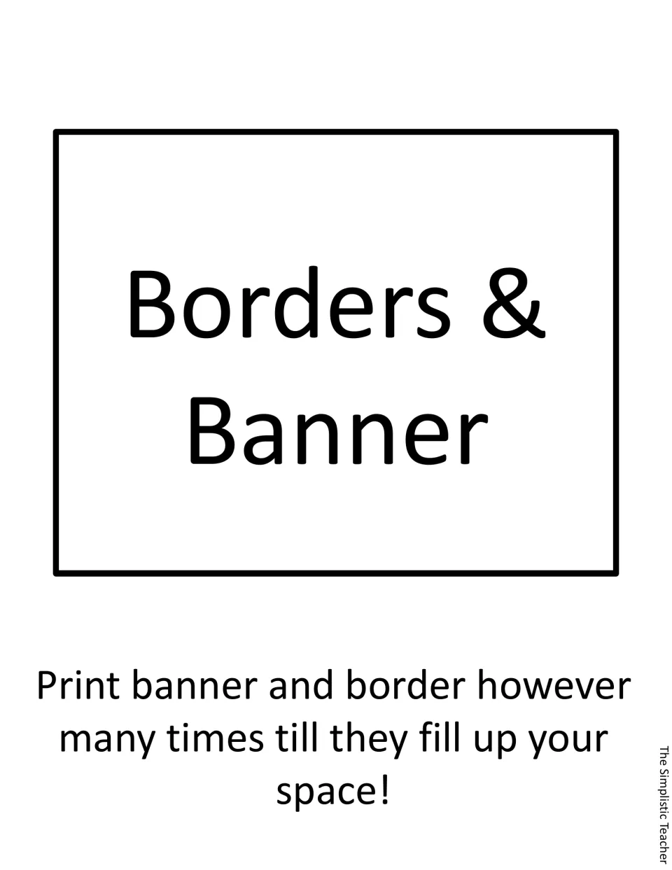 Borders & Banner title page telling teachers to print the banner and border as many times as needed to fill their space