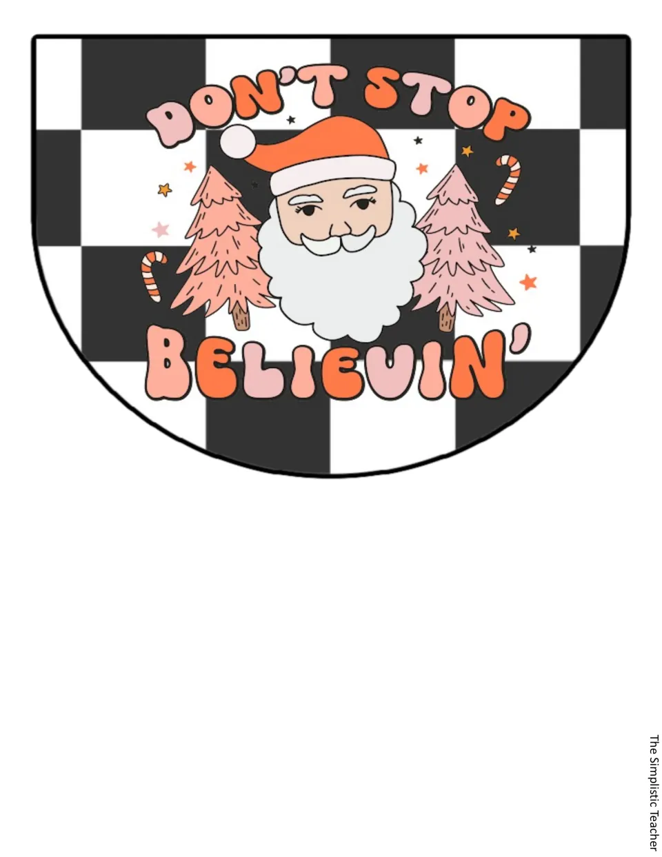 Christmas pennant reading 'Don't Stop Believin'' with a smiling Santa face between two pink trees, candy canes and stars