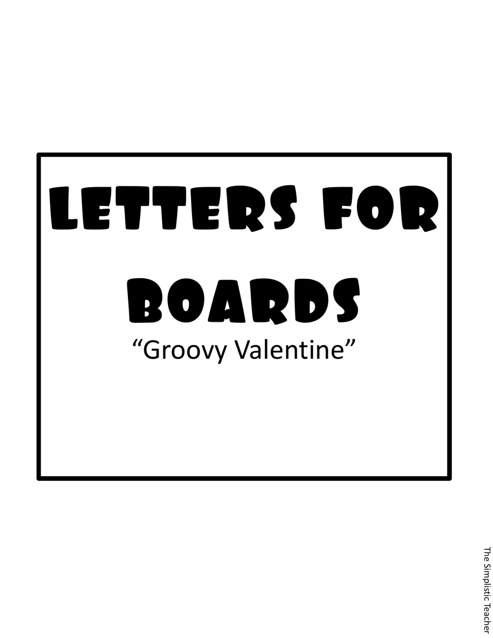 Letters for boards title page introducing the large cut-out letters that spell the phrase Groovy Valentine
