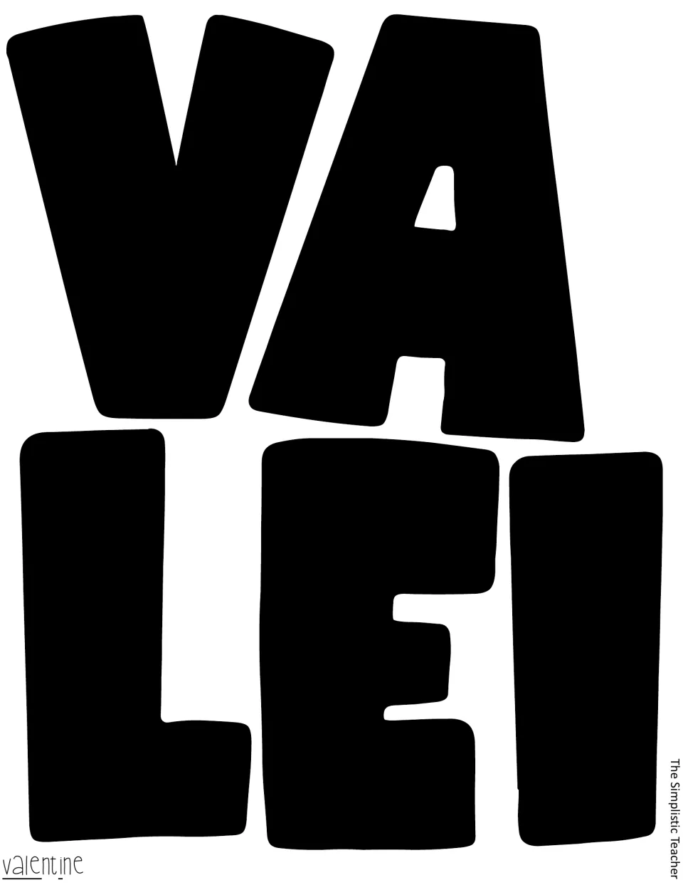 Solid black bubble letters V, A, L, E and I to cut out for the first half of the word valentine on the board
