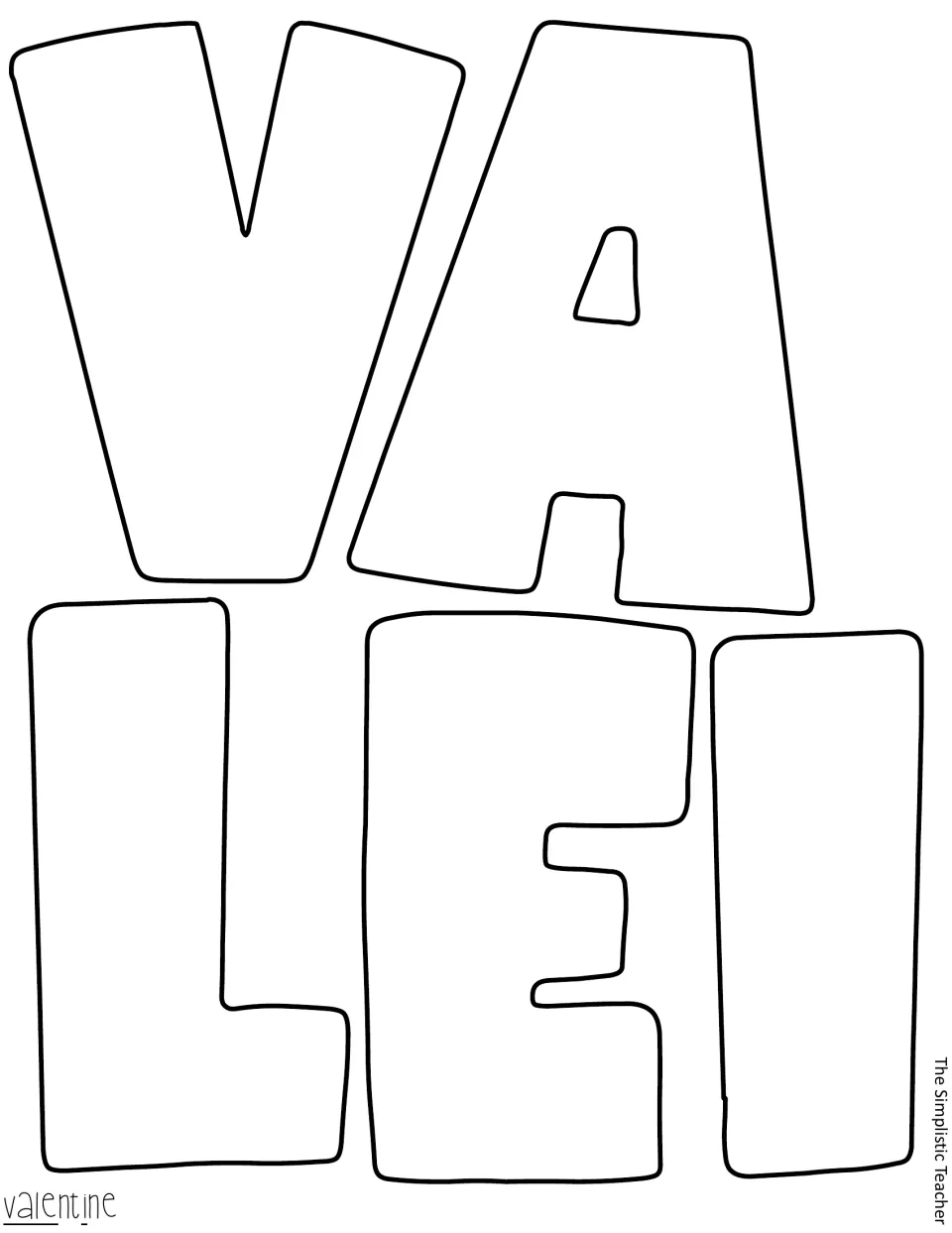 Outlined bubble letters V, A, L, E and I for the start of valentine, blank inside for coloring before cutting
