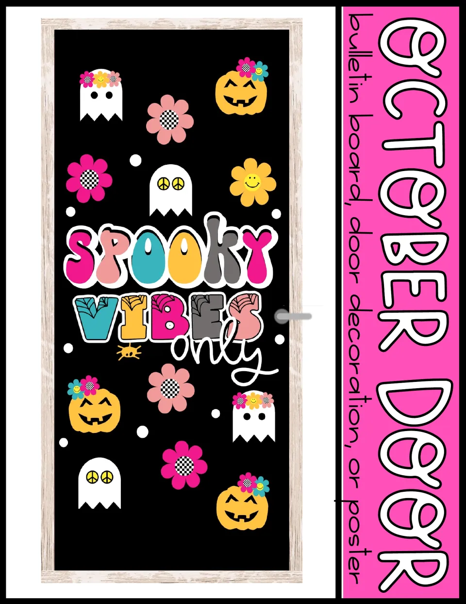 October Door cover: black door reading Spooky Vibes Only with flower-crowned ghosts, smiling pumpkins and retro daisies