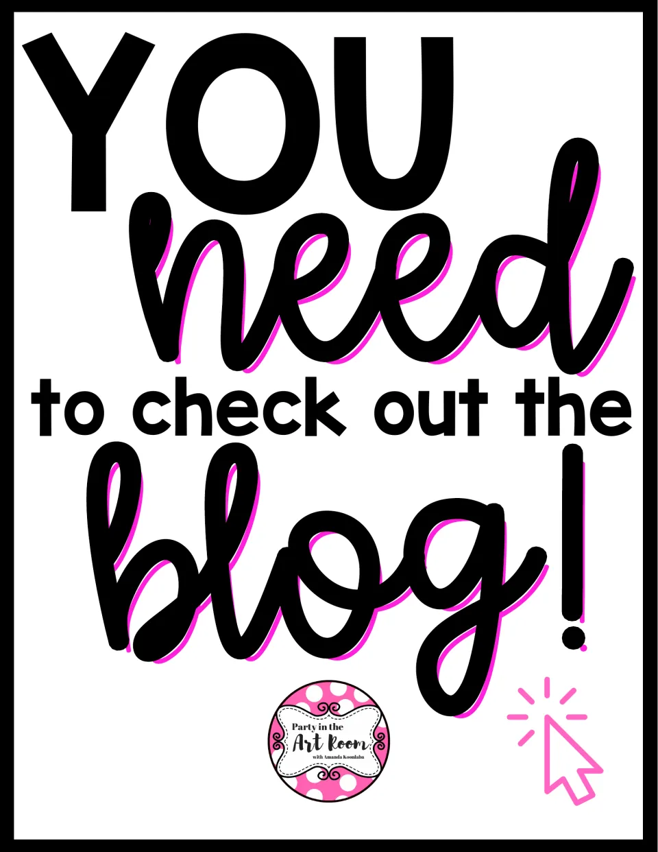 Promotional note in large lettering reading 'You need to check out the blog!' with the Party in the Art Room logo