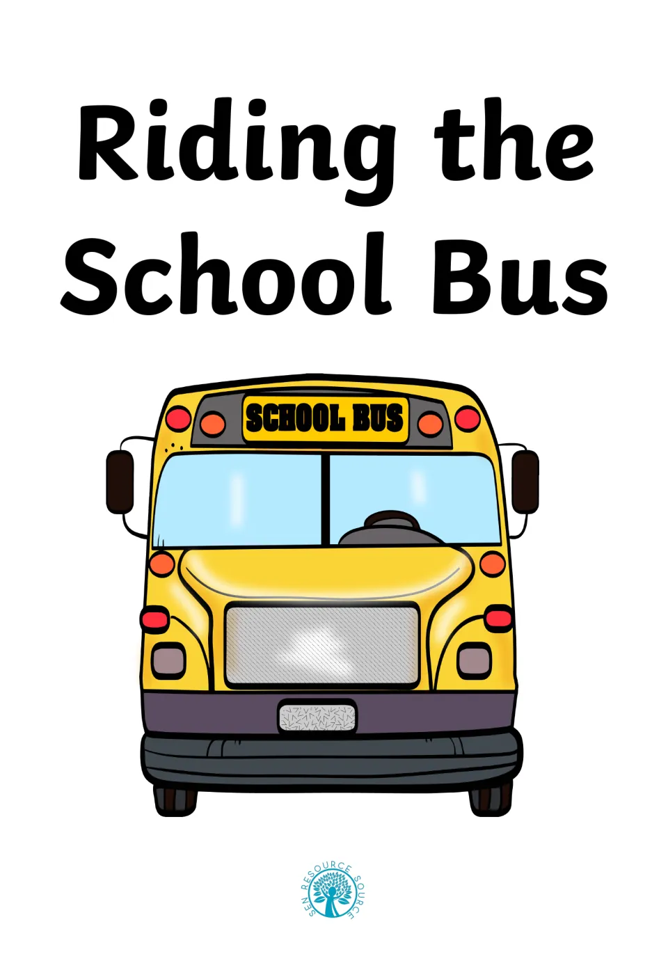 Social story cover titled 'Riding the School Bus,' showing the front of a yellow bus labeled 'SCHOOL BUS'