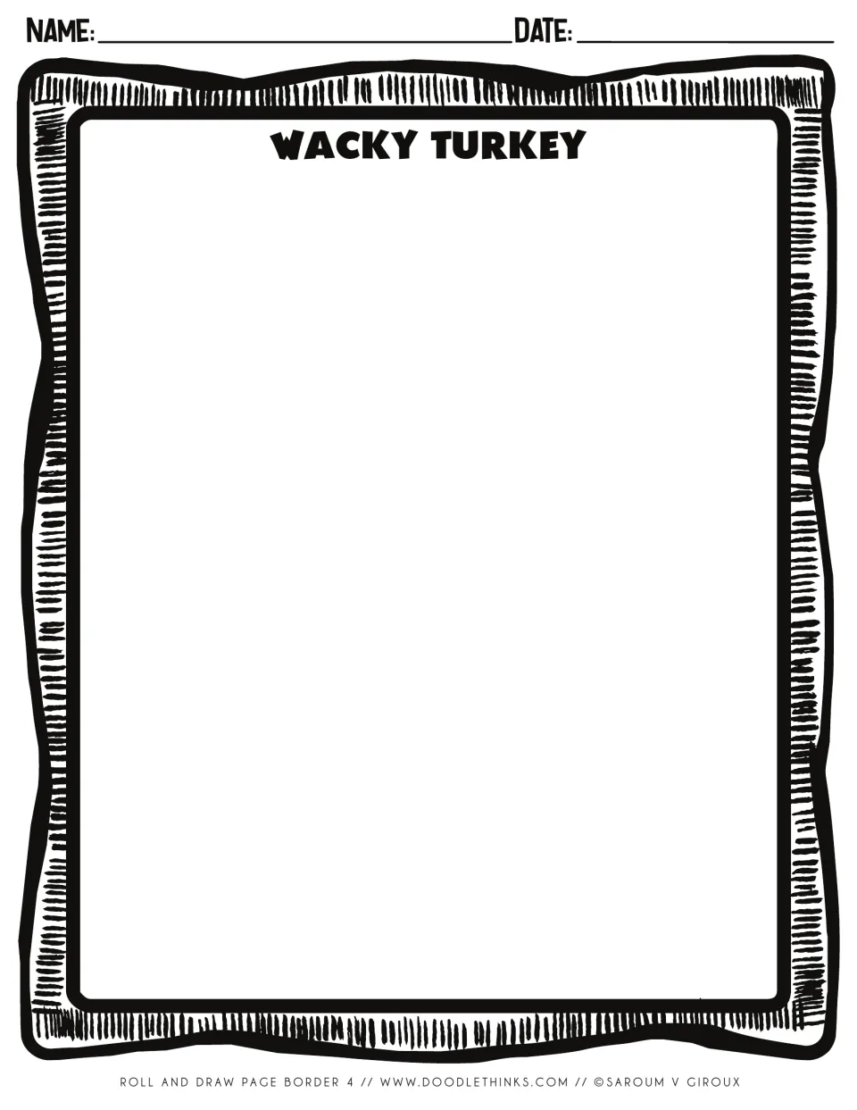 Wacky Turkey drawing sheet 4 of 5: name and date, open space for the dice-built turkey, framed by a sketchy double edge