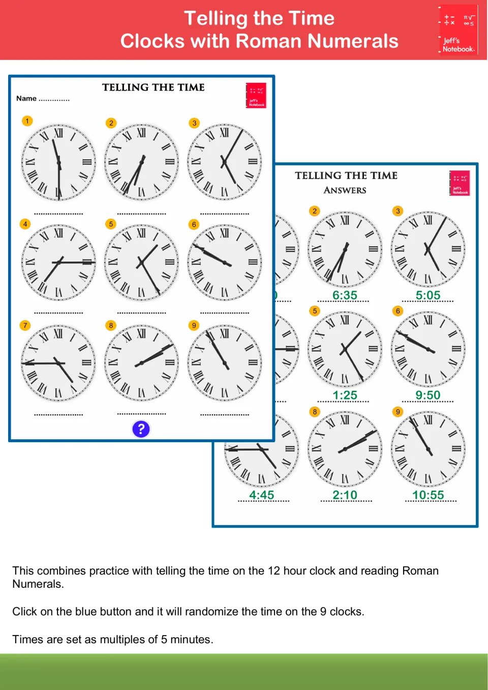 Telling the time with Roman numeral clocks: students write the time on 9 clocks in 5-minute steps; answers like 6:35