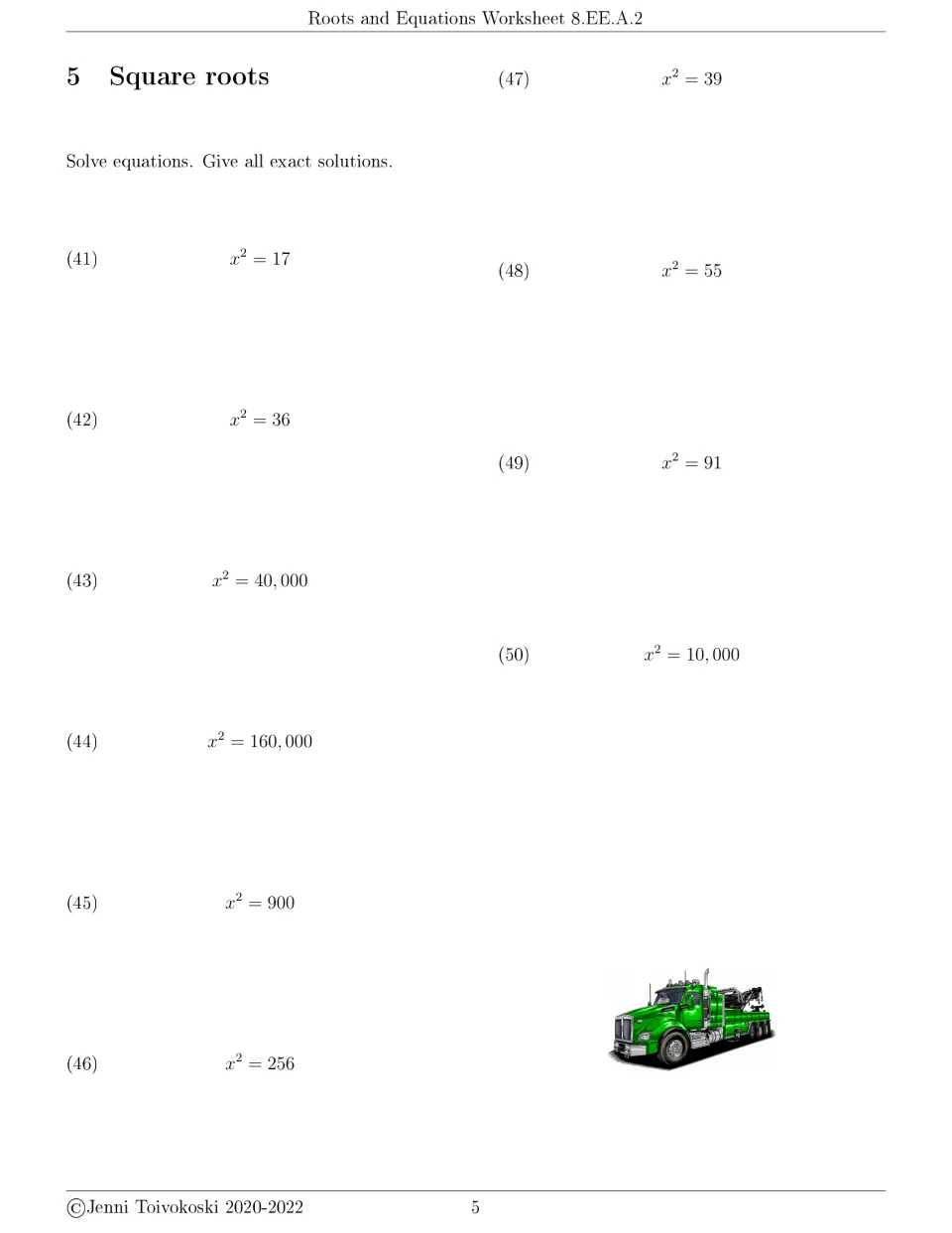 Square roots 1: students give exact solutions to x² = 17, x² = 39, x² = 256 and more, mixing radicals and whole numbers