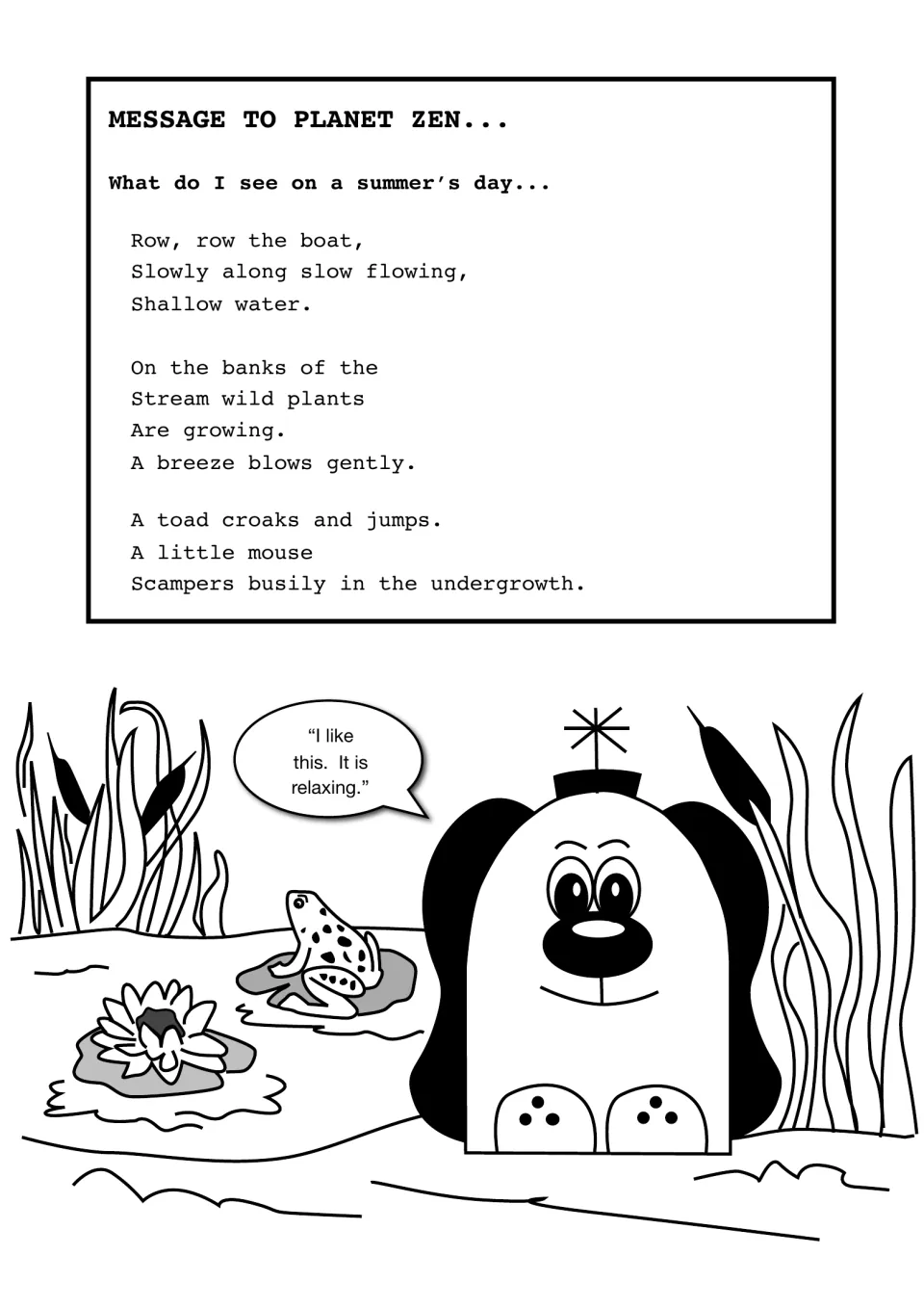 Summer poem to Planet Zen: students read row, slowly, shallow, growing, blows and toad; Zoggy relaxes by a frog pond