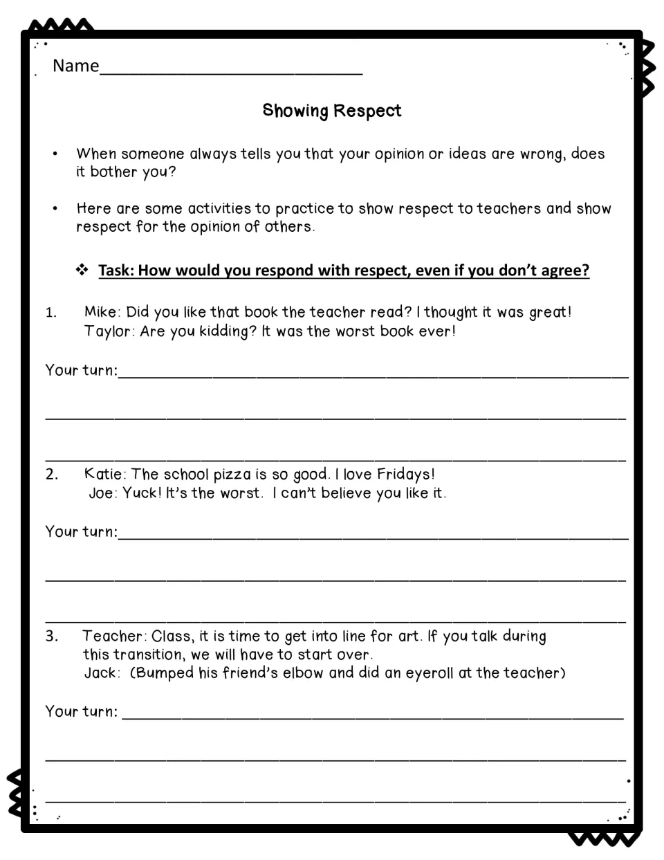 Showing Respect: students write a respectful reply to three scenarios, such as a classmate calling a liked book the worst
