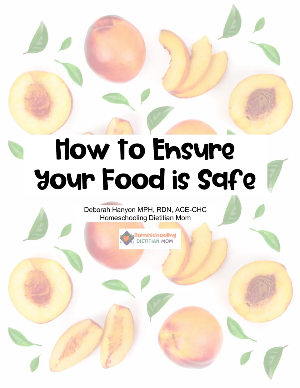 Food safety pack cover: How to Ensure Your Food is Safe, by Deborah Hanyon, Homeschooling Dietitian Mom