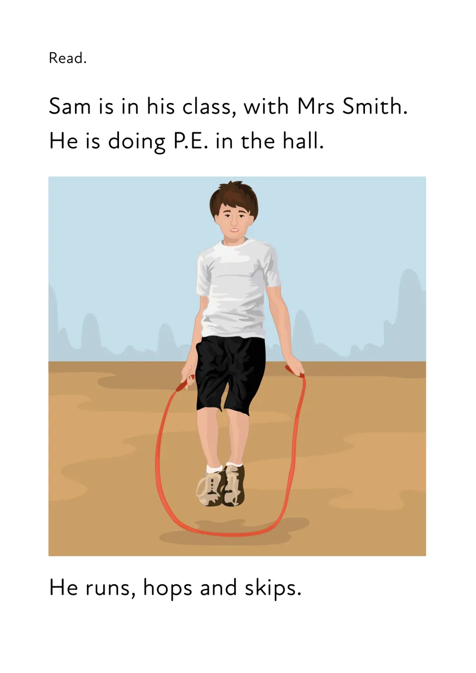 P.E. story reading, part 1: Sam is in Mrs Smith's class doing P.E. in the hall and runs, hops and skips, shown jumping rope