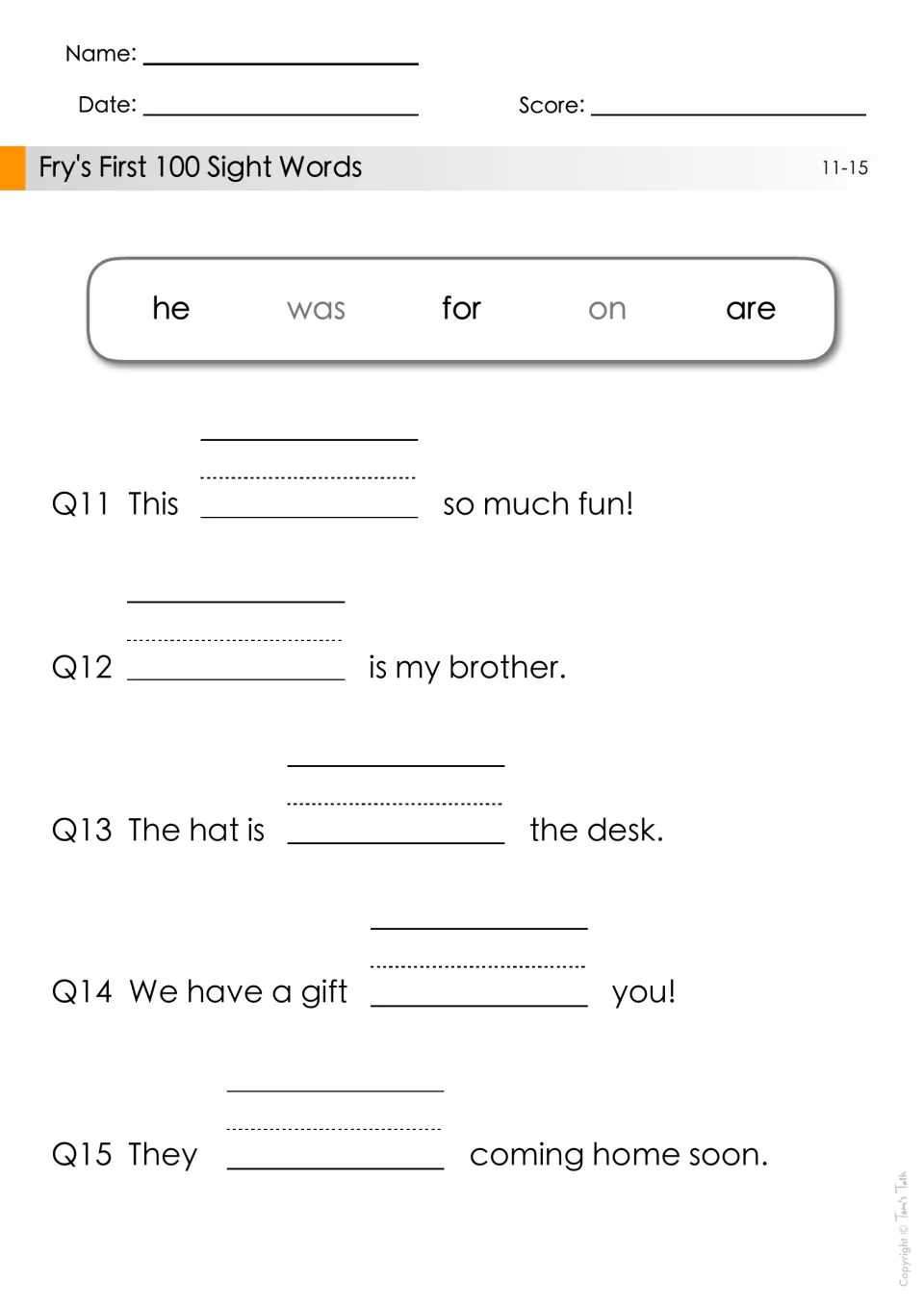Fry sight words 11-15: students choose he, was, for, on or are to complete sentences such as The hat is _ the desk