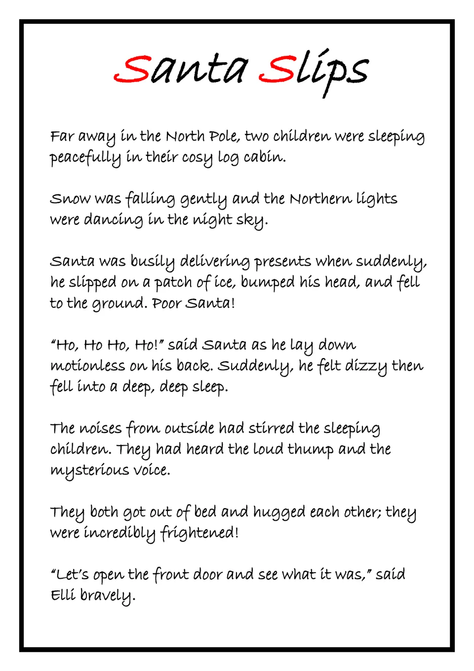 Story opening: Santa slips on ice and falls unconscious, and Elli and Jason wake up to noises outside.