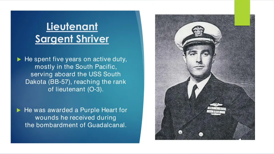 Biography slide detailing Shriver’s USS South Dakota service, lieutenant rank, and Purple Heart for war wounds