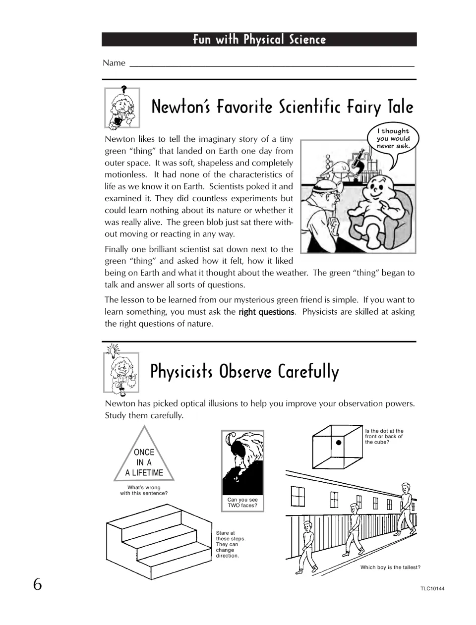 Newton's scientific fairy tale on asking the right questions, then optical illusions students study to sharpen observation
