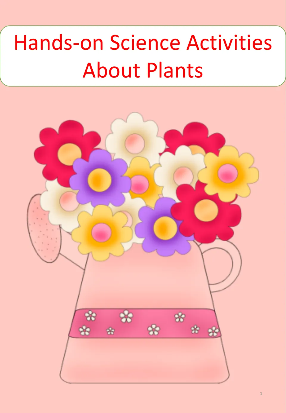 Cover of Hands-on Science Activities About Plants, showing a bouquet of colourful flowers in a pink watering can