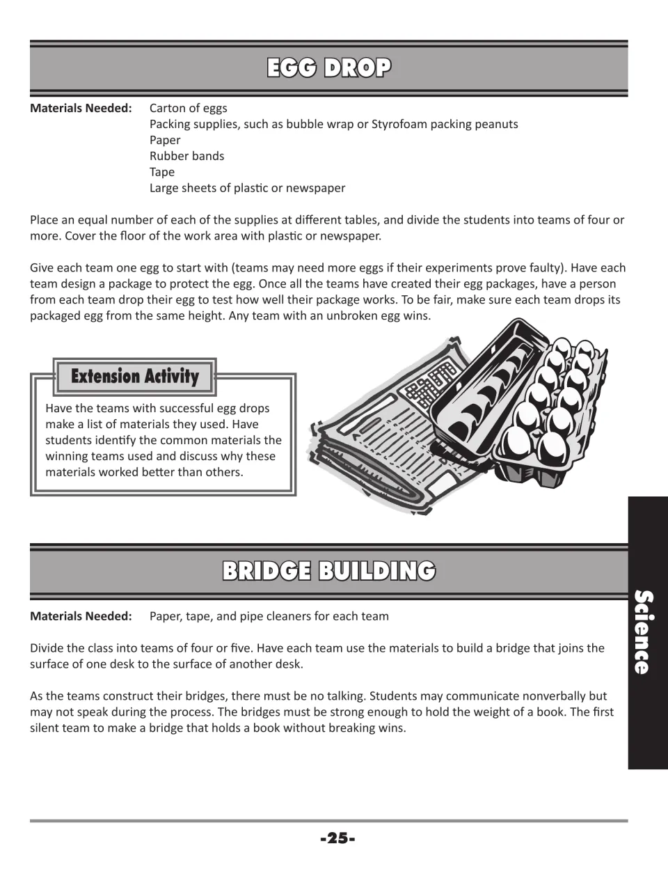 Egg Drop and Bridge Building: teams package an egg to survive a fall, then silently build a paper bridge that holds a book