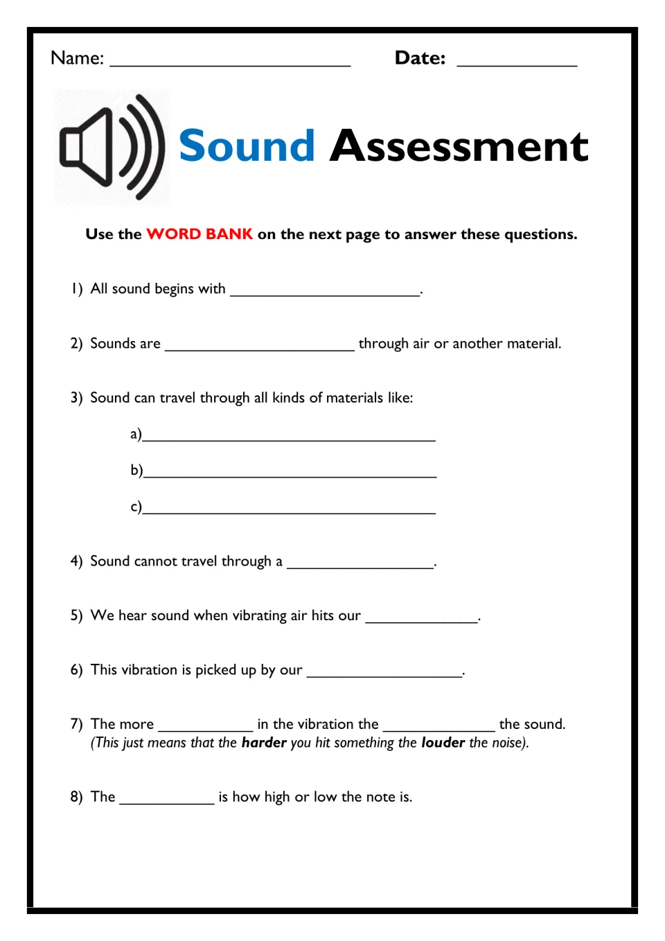 Sound Assessment: students fill in 8 blanks on vibration, materials sound travels through, the ear-drum and pitch