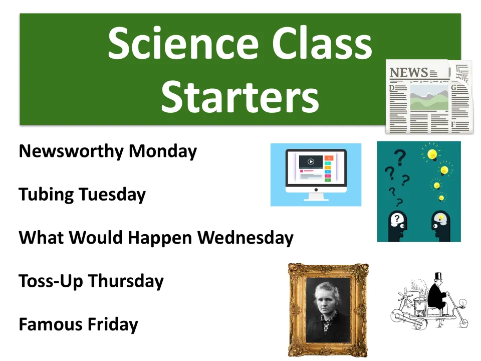 Science class starter cover listing weekday themes for news, videos, what-if questions, varied tasks, and scientists