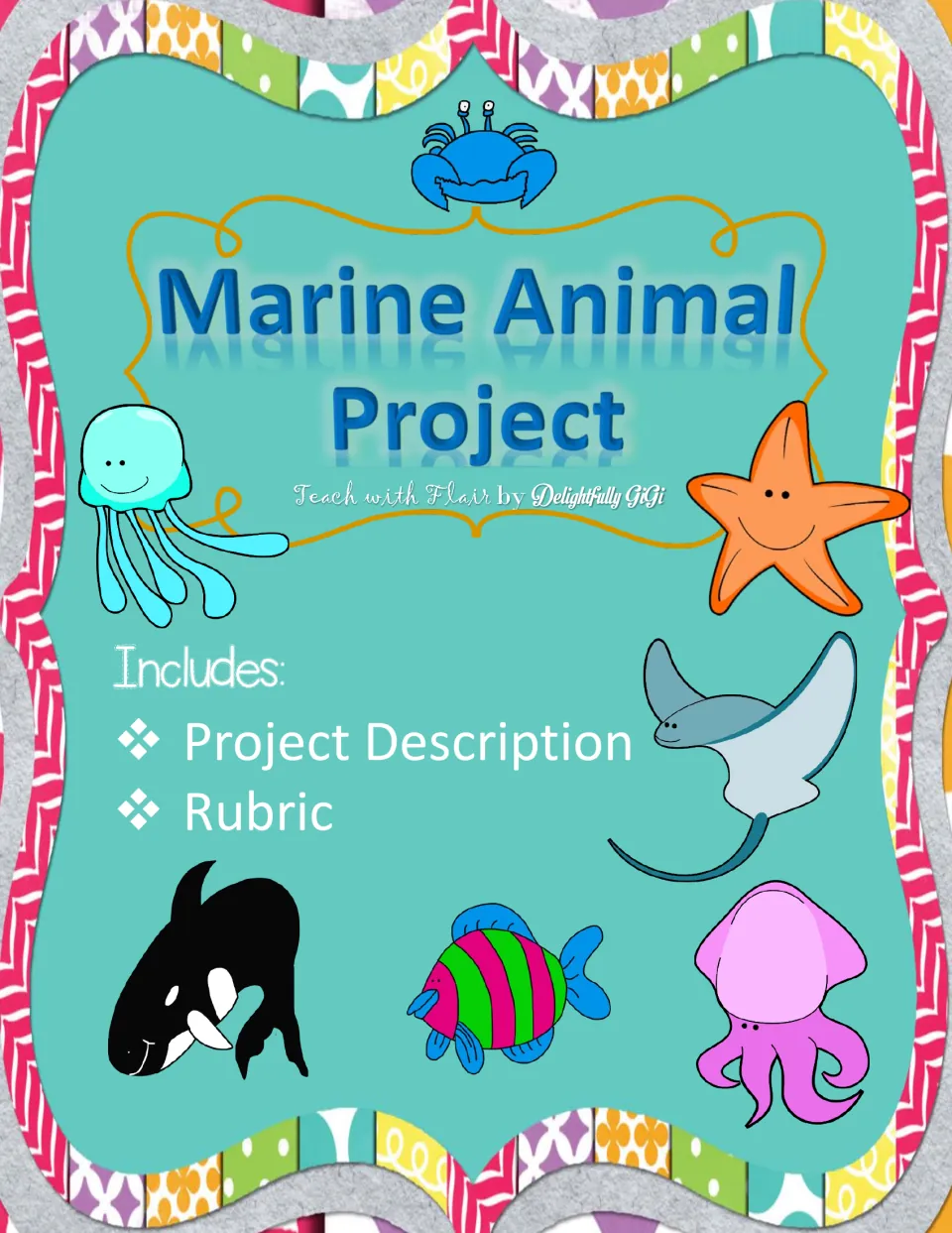 Marine Animal Project cover listing a project description and rubric, with a crab, jellyfish, starfish, ray and orca