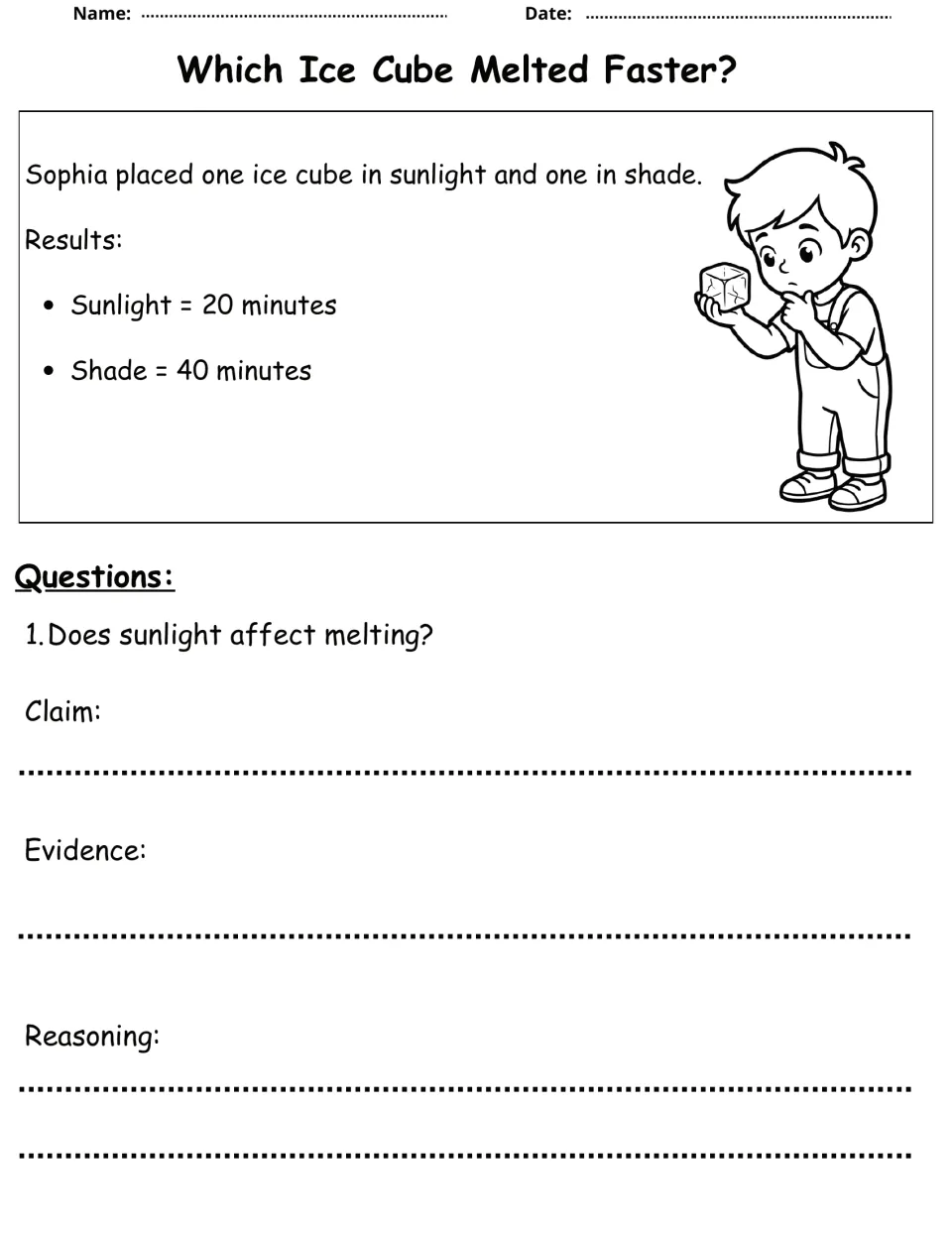 Melting ice cubes: students compare melt times in sunlight (20 minutes) and shade (40 minutes) to tell if sunlight matters