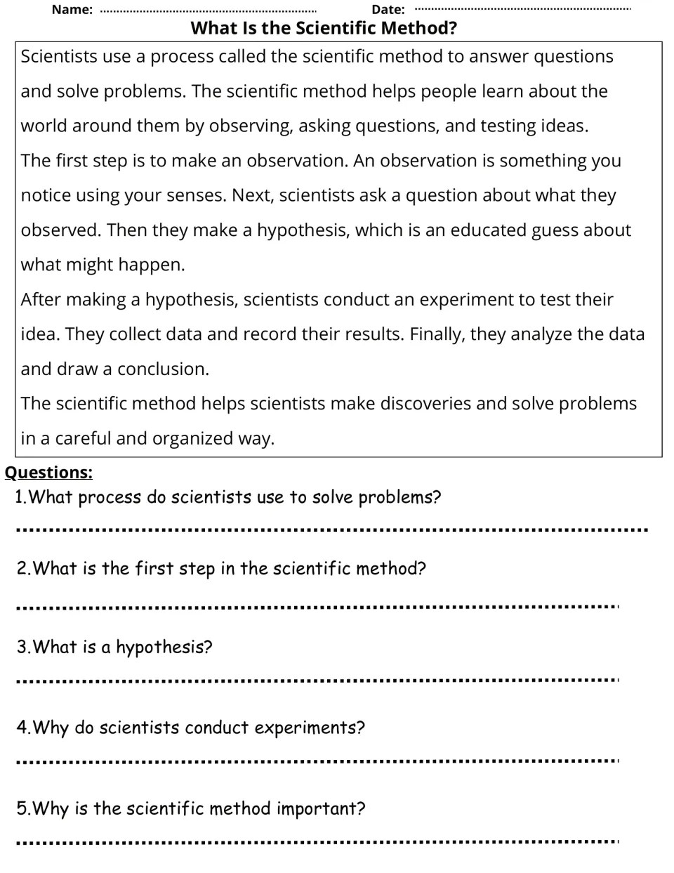 What Is the Scientific Method? Students read about observation, hypothesis and experiments, then answer 5 questions