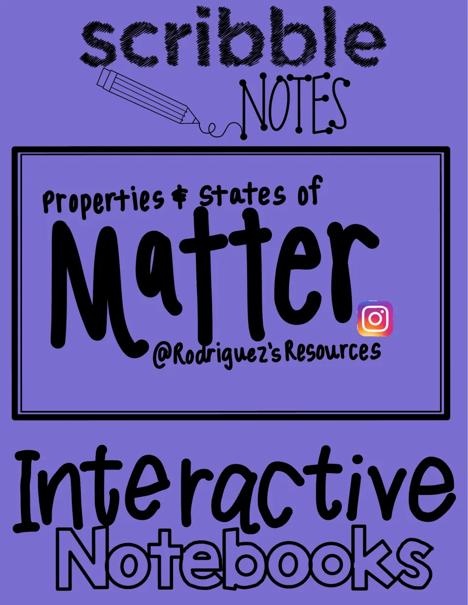 Title page reading Properties & States of Matter Interactive Notebooks under a Scribble Notes pencil logo