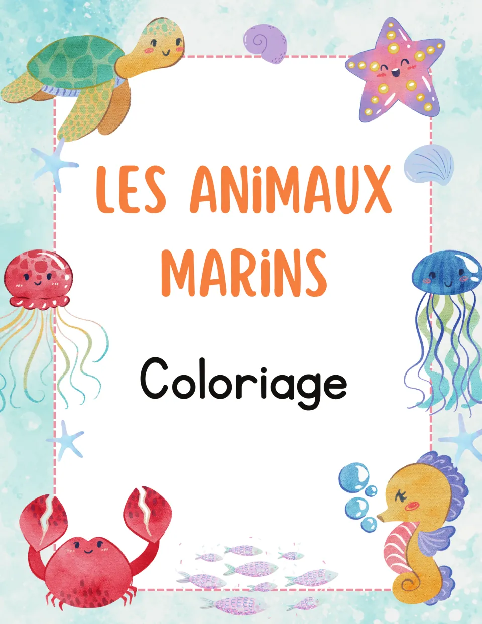 Cover titled Les animaux marins, Coloriage, decorated with a sea turtle, starfish, jellyfish, crab, seahorse and fish