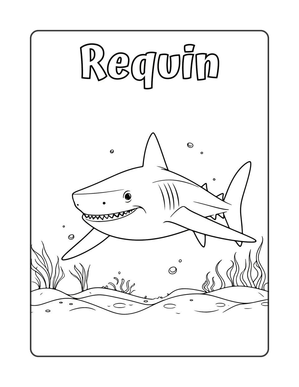 Requin: a smiling shark swims over a sandy seafloor with seaweed, ready to color, with the French word for shark on top