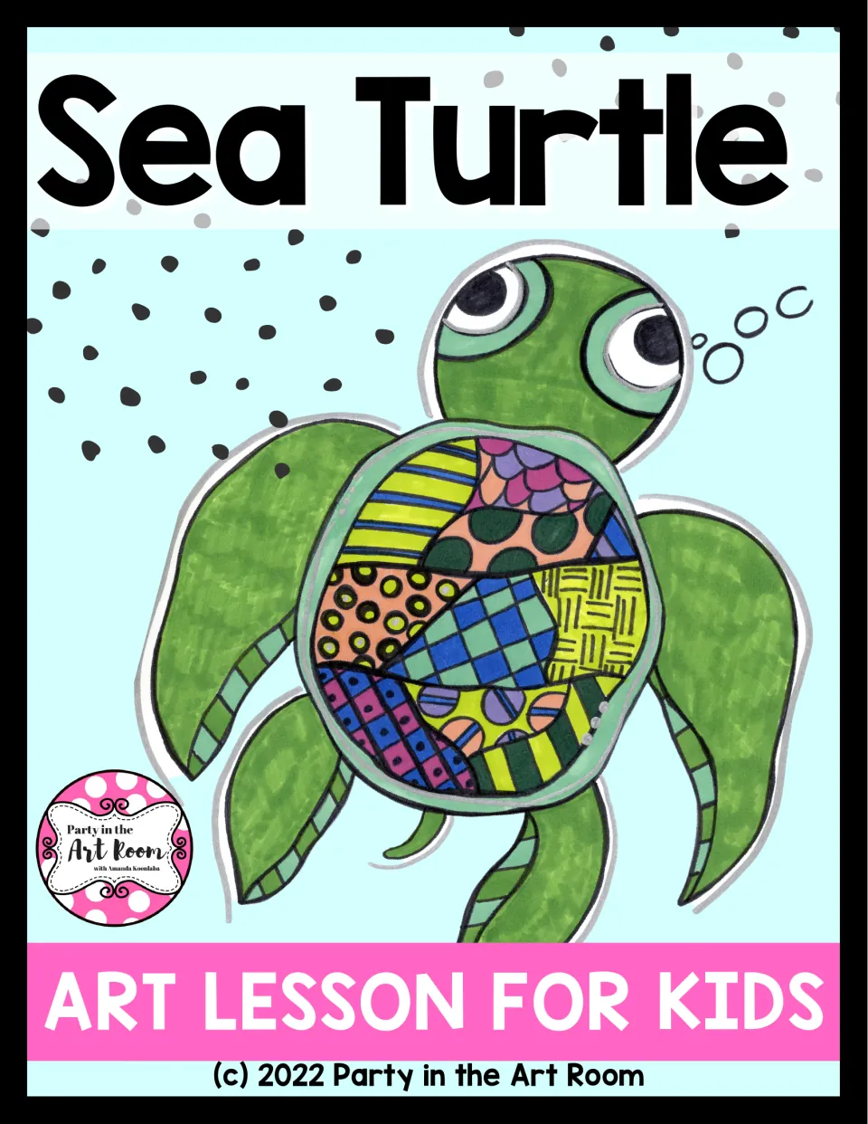 Sea Turtle Art Lesson for Kids cover: a green turtle drawing whose shell is filled with colorful stripes, dots and checks