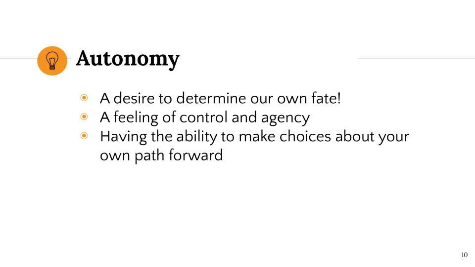Autonomy slide describes determining your own fate, feeling control and agency, and choosing your path forward.
