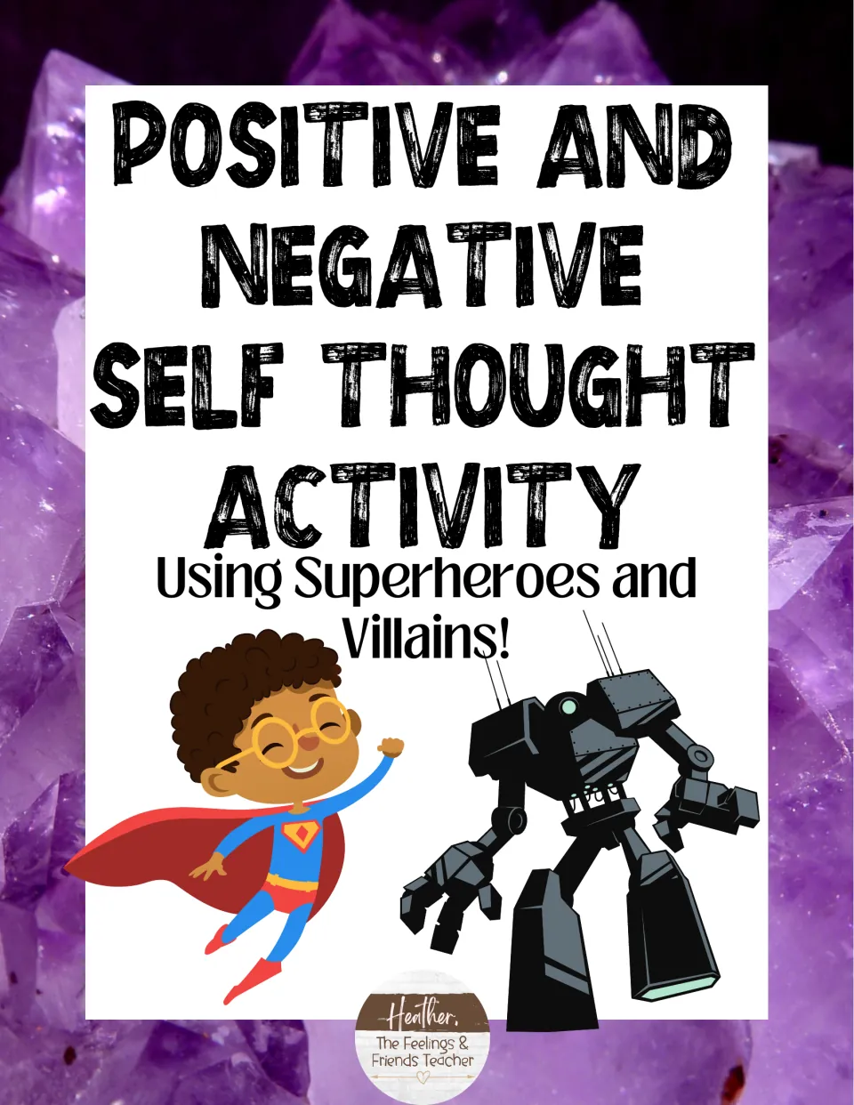 Cover: Positive and Negative Self Thought Activity using superheroes and villains, with a caped boy hero and a robot